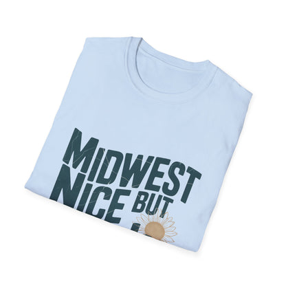 Midwest Nice But Fuck Ice T-Shirt