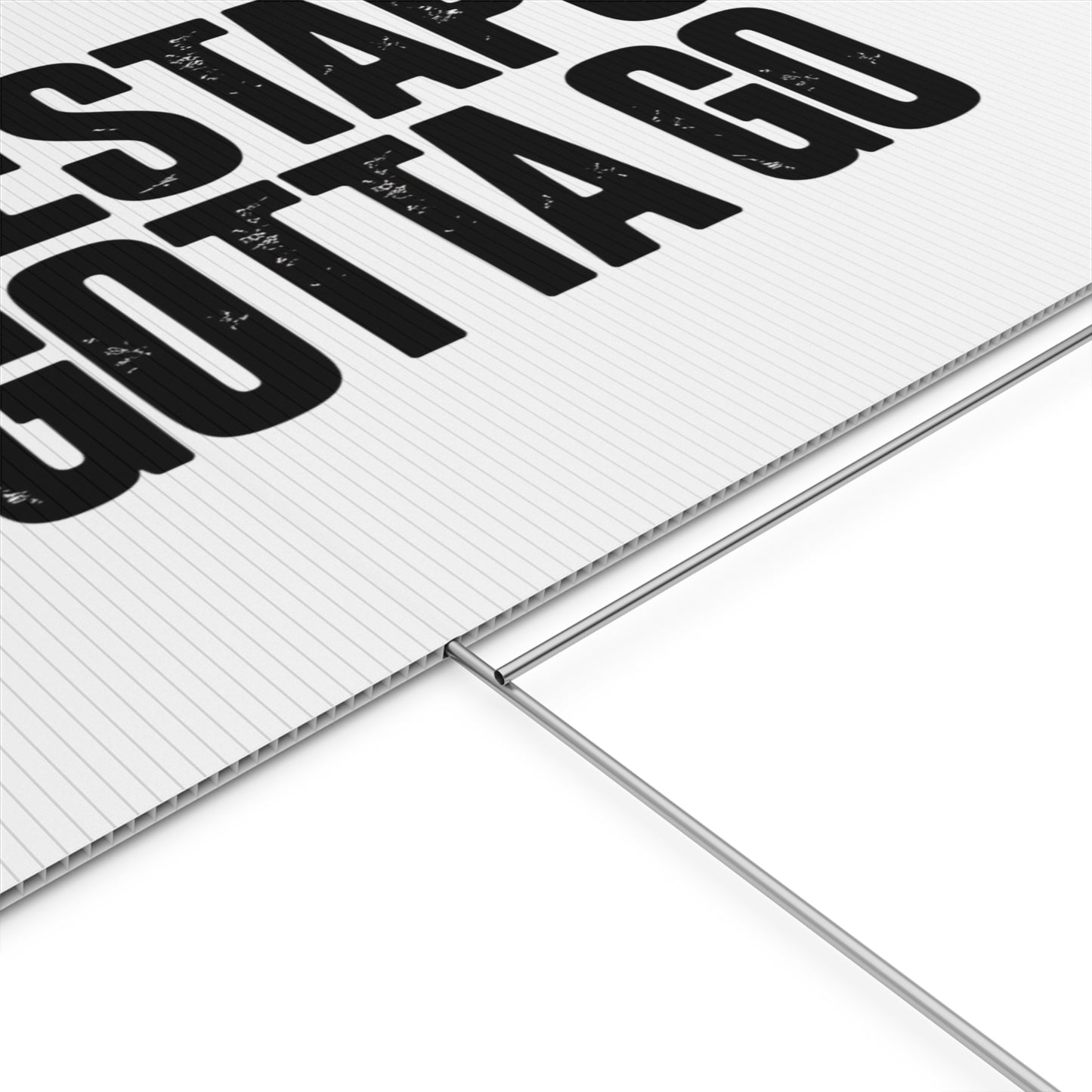 Political Protest Yard Sign — "GESTAPO GOTTA GO"