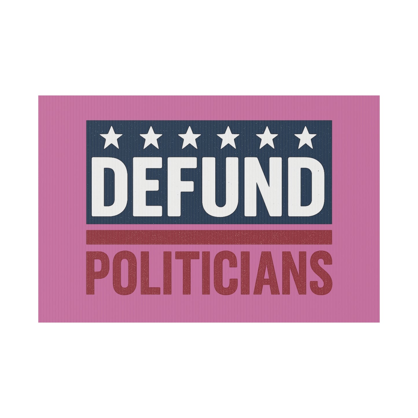 Light Pink Defund Politicians yard sign