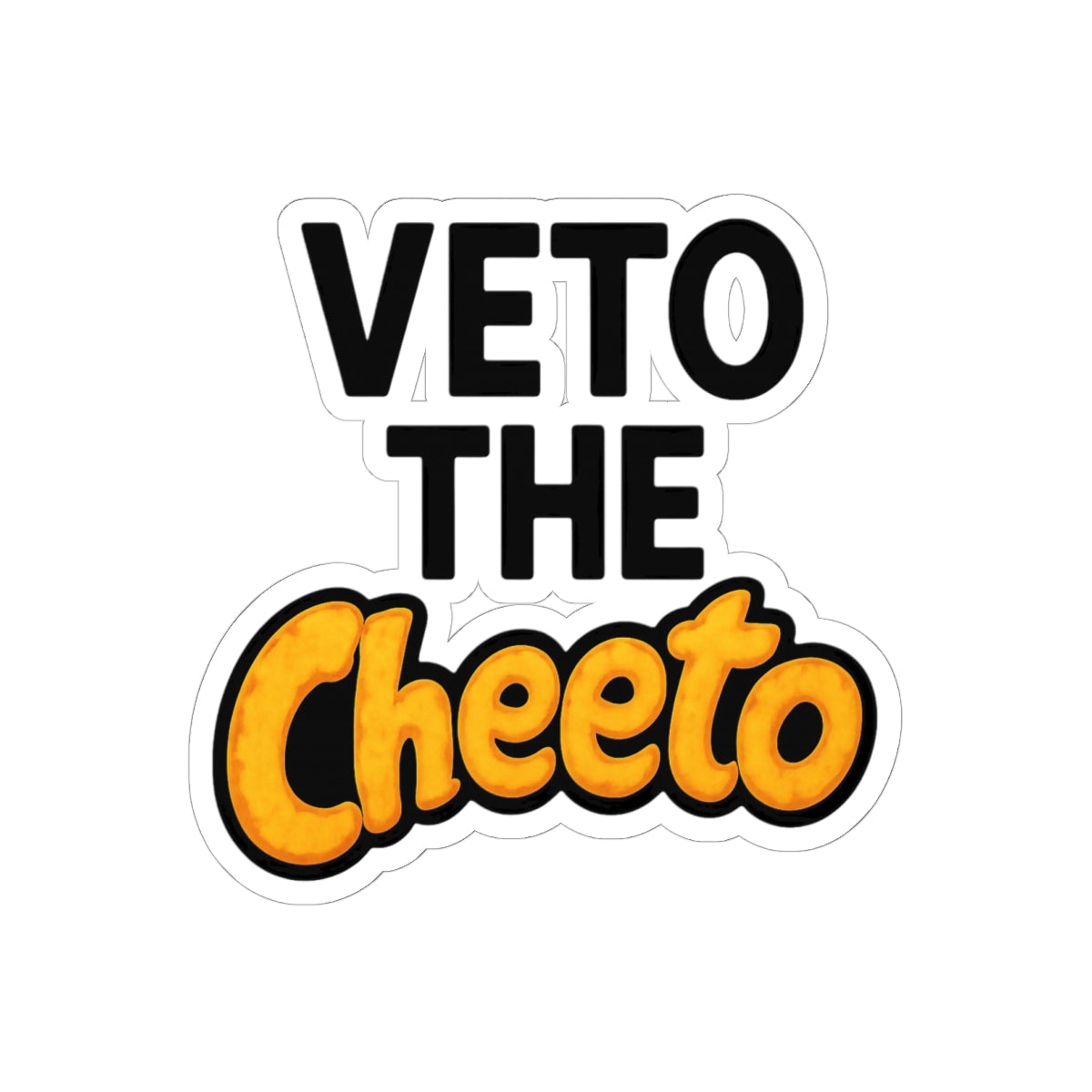 Sticker - Veto the Cheeto