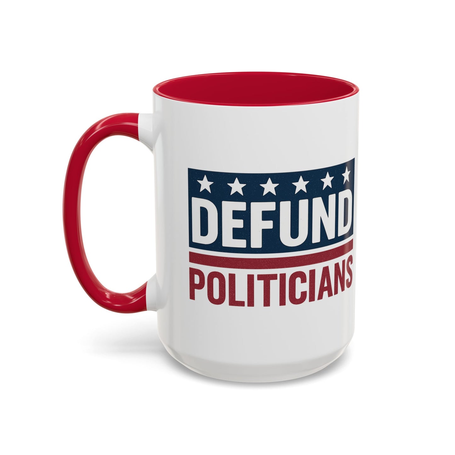 Defund Politicians Coffee Mugs