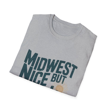 Midwest Nice But Fuck Ice T-Shirt