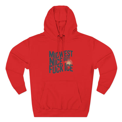 Midwest Nice But Fuck Ice Hoodie