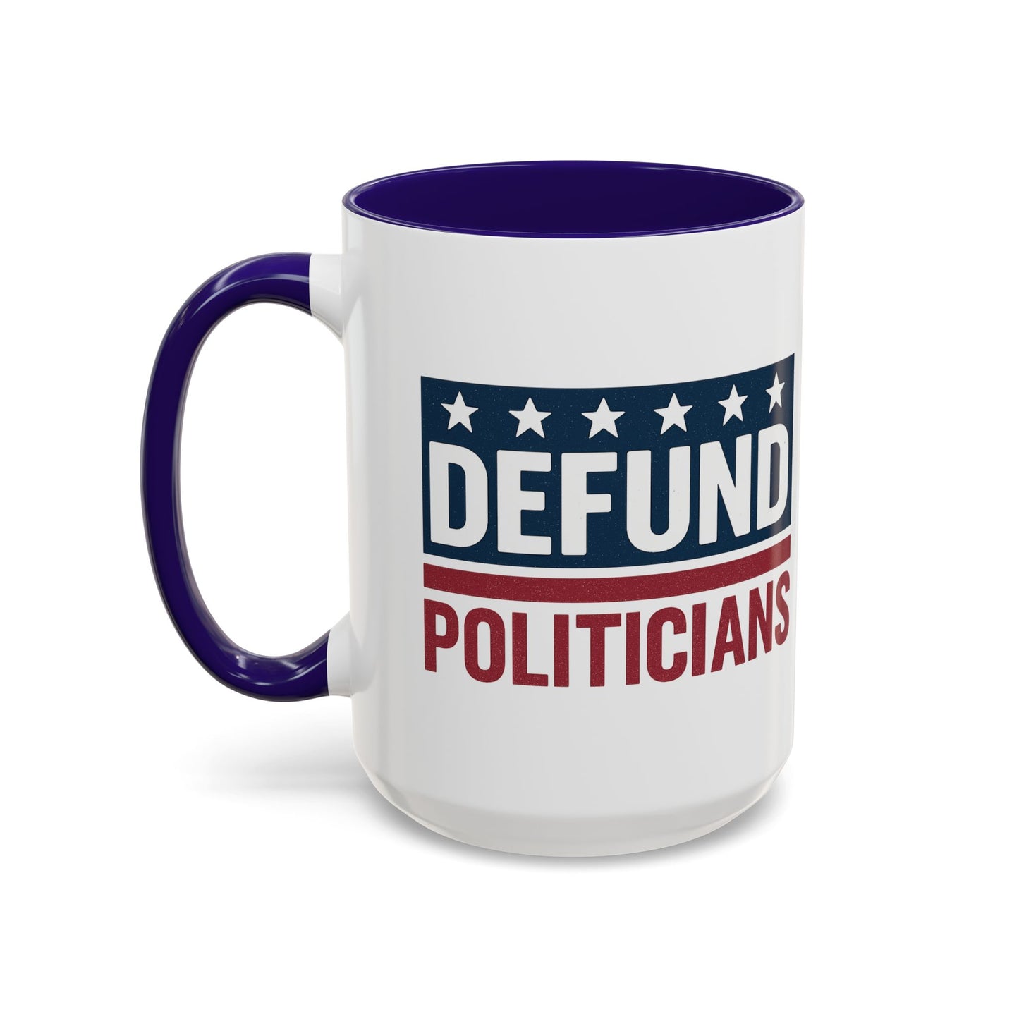 Defund Politicians Coffee Mugs