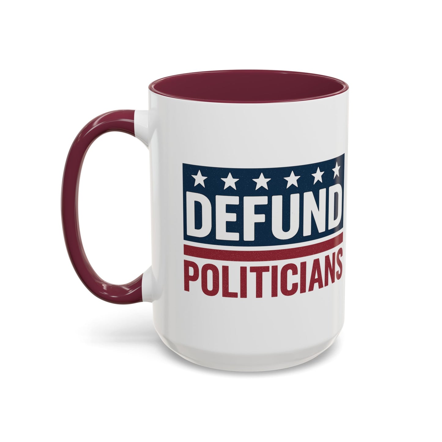 Defund Politicians Coffee Mugs