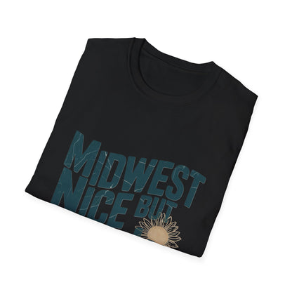 Midwest Nice But Fuck Ice T-Shirt