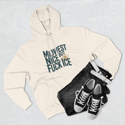 Midwest Nice But Fuck Ice Hoodie