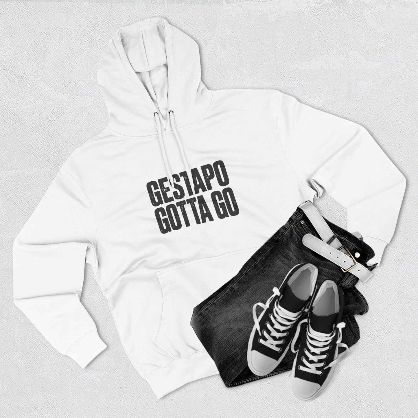 Gestapo Gotta Go Hoodie