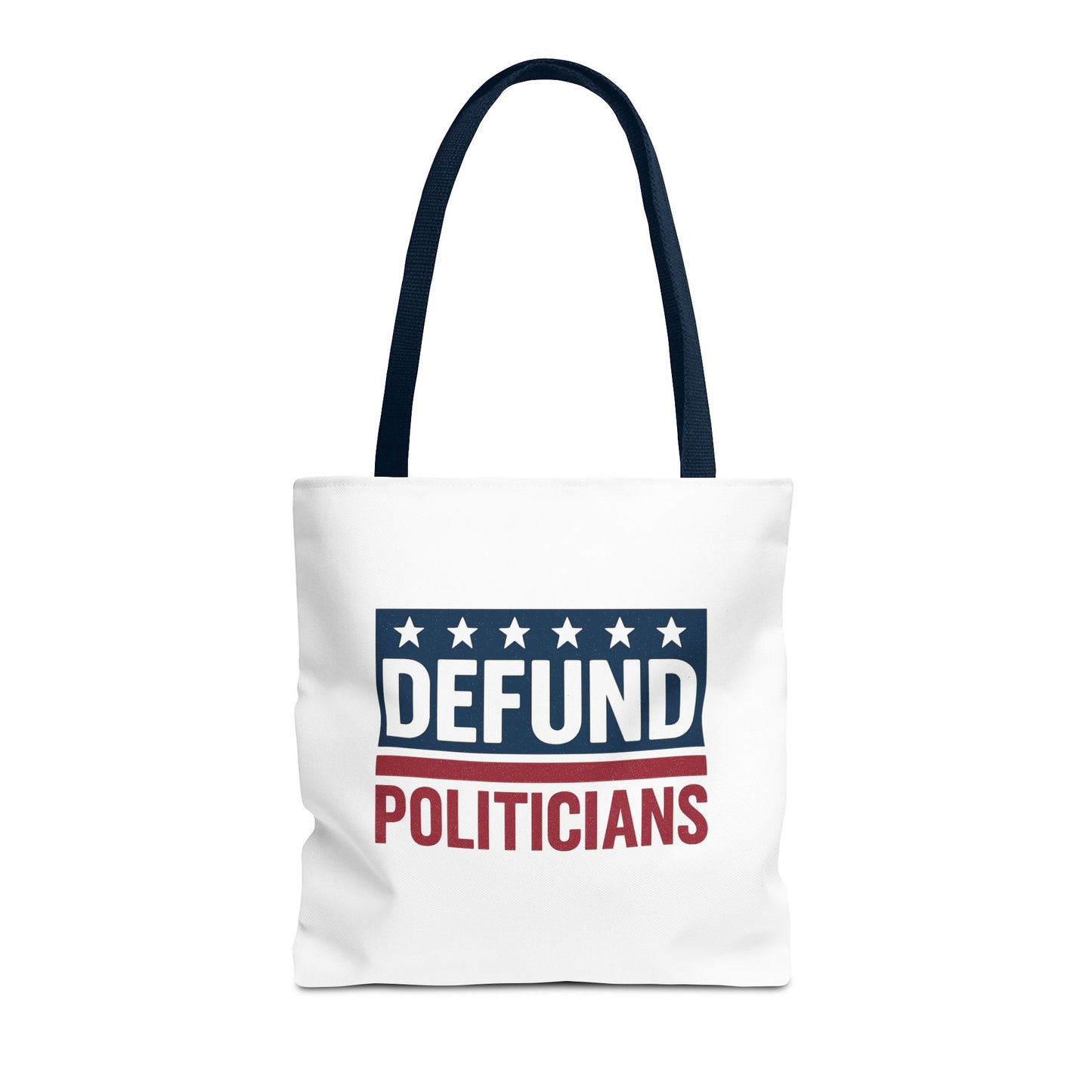 Defund Politicians Tote – Carry the Message