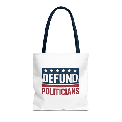 Defund Politicians Tote – Carry the Message