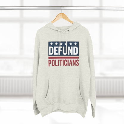 Defund Politicians Hoodie