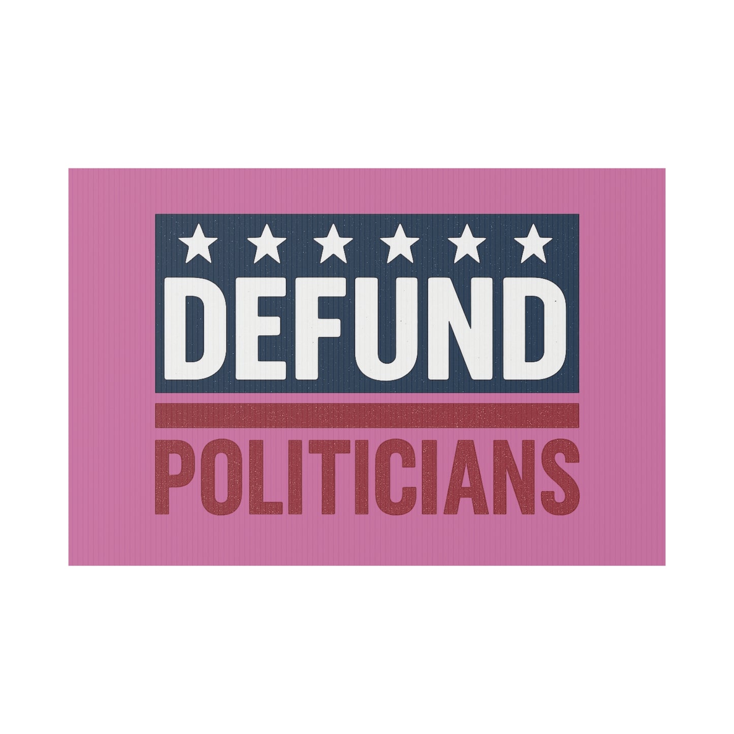 Light Pink Defund Politicians yard sign