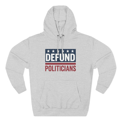 Defund Politicians Hoodie
