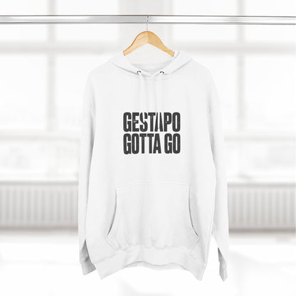 Gestapo Gotta Go Hoodie - protest hoodie from No Kings Store