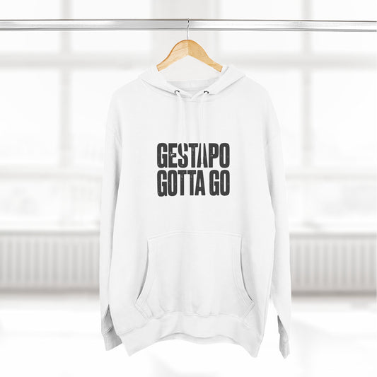 Gestapo Gotta Go Hoodie - protest hoodie from No Kings Store