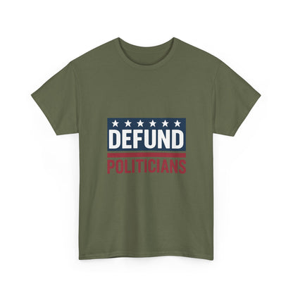 Defund Politicians Shirt