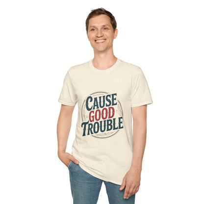Cause Good Trouble T-Shirt – Inspirational Protest Graphic Tee - protest shirt from No Kings Store