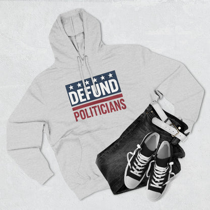 Defund Politicians Hoodie