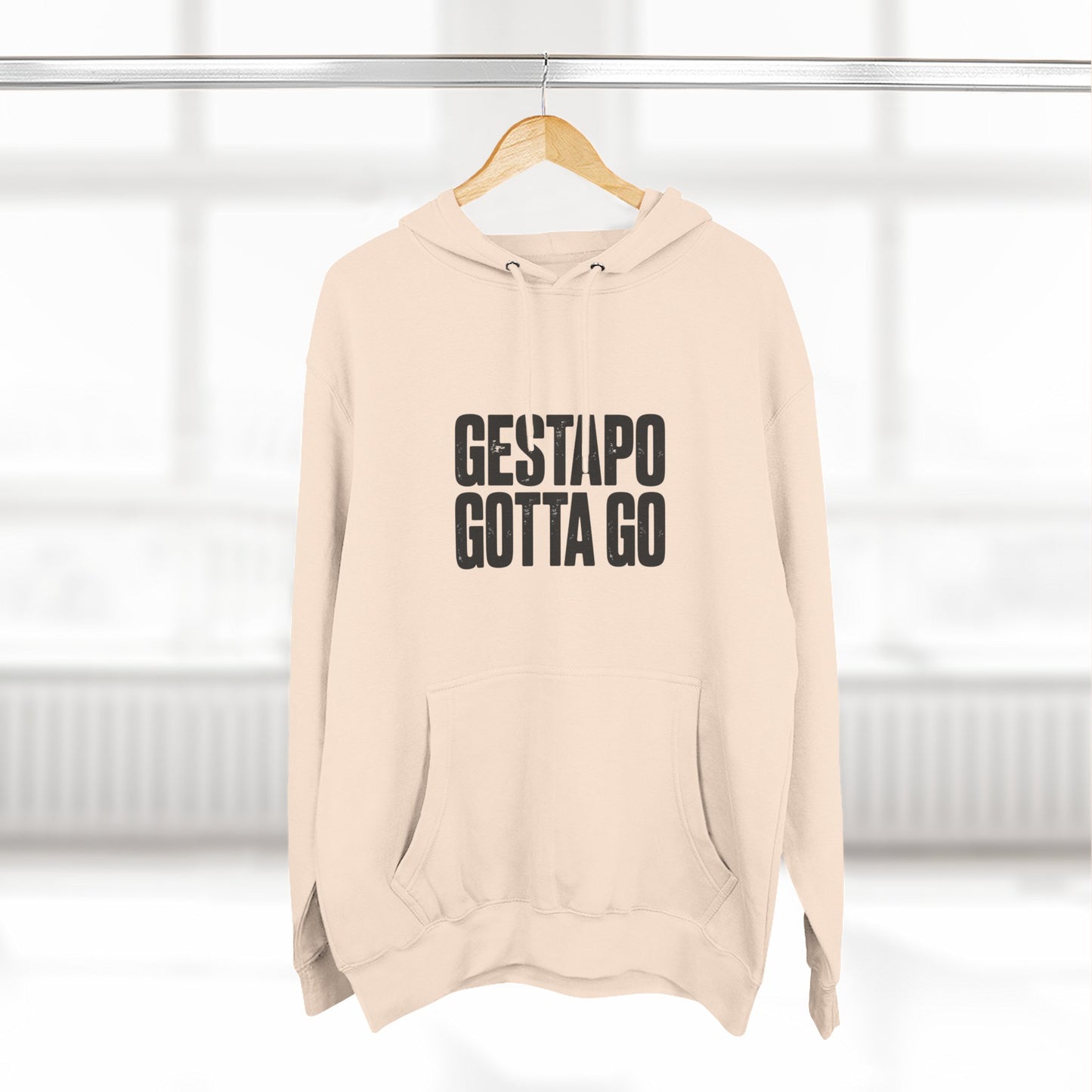 Gestapo Gotta Go Hoodie