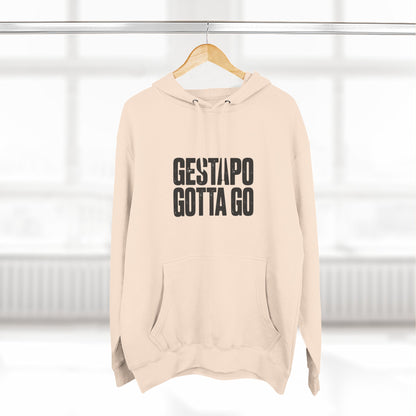 Gestapo Gotta Go Hoodie