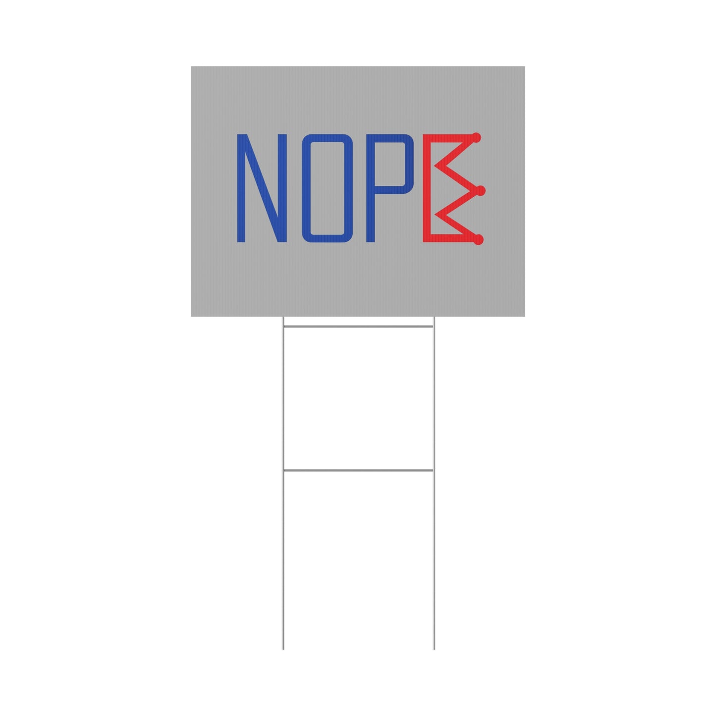 Gray NOPE Crown Yard Sign – Defy the Throne