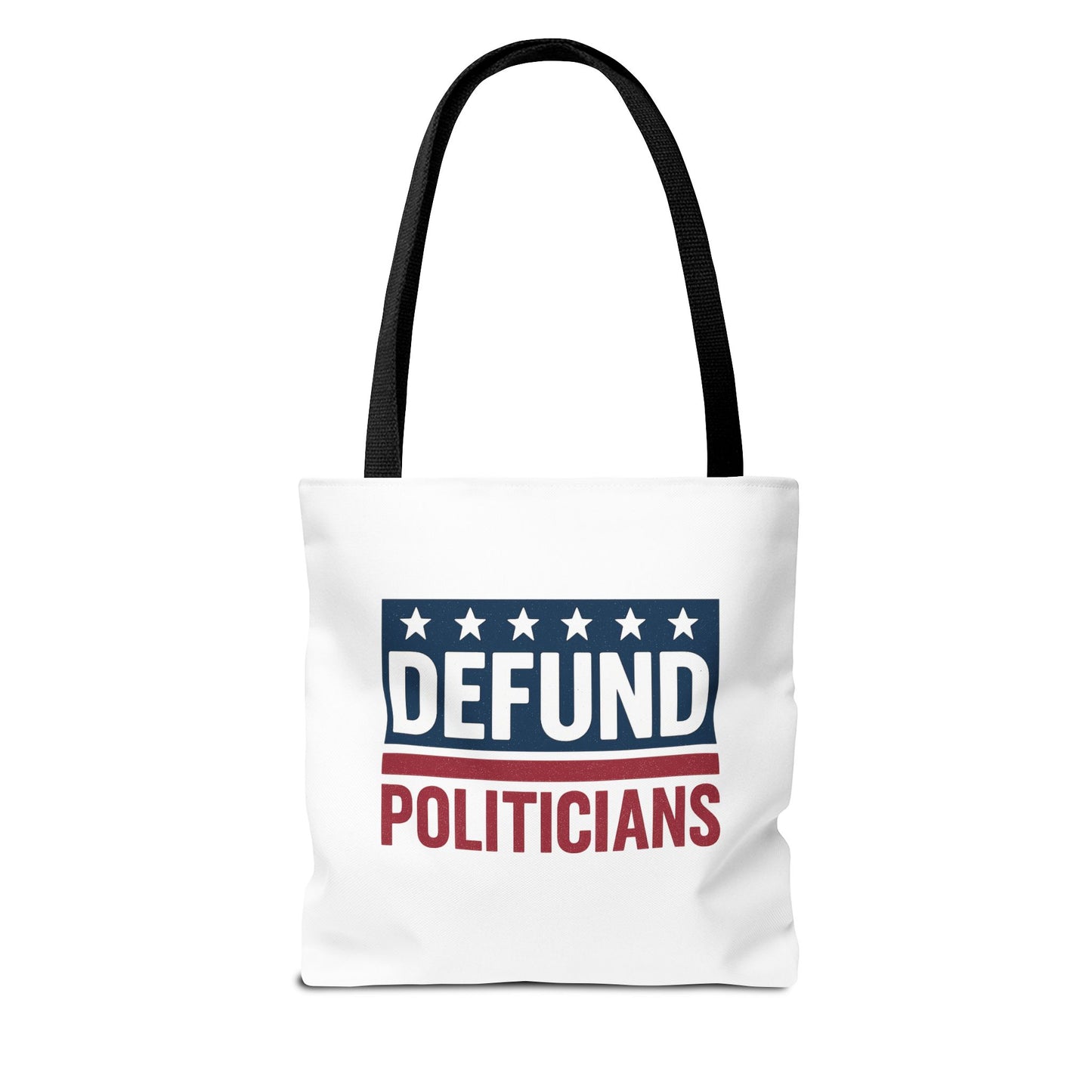 Defund Politicians Tote – Carry the Message