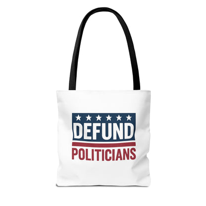 Defund Politicians Tote – Carry the Message