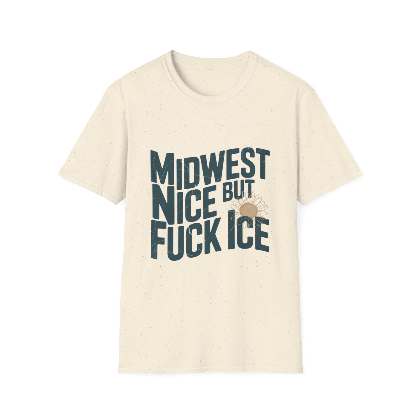 Midwest Nice But Fuck Ice T-Shirt