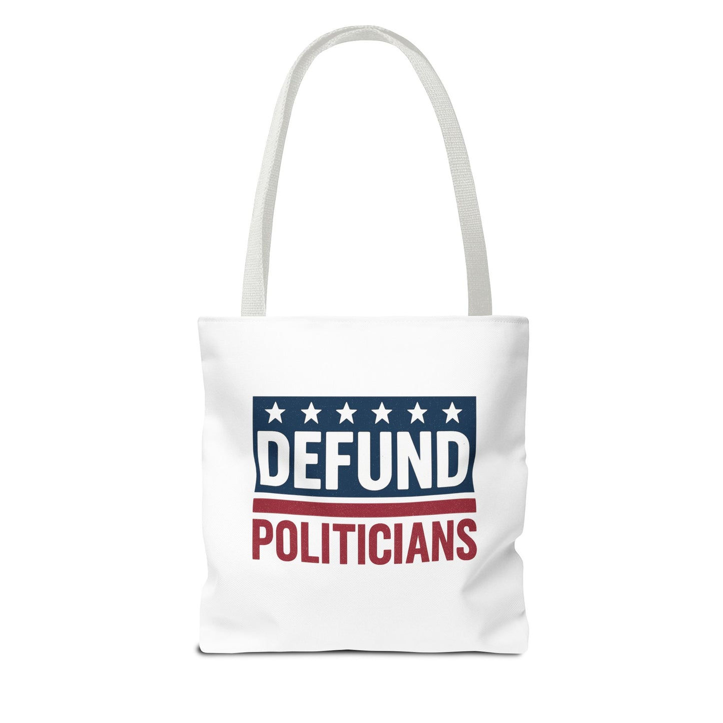 Defund Politicians Tote – Carry the Message