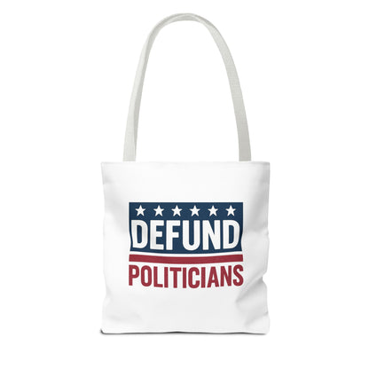 Defund Politicians Tote – Carry the Message