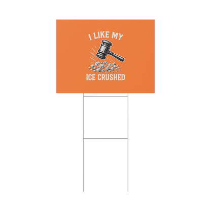 Orange Crushed ICE Protest Yard Sign