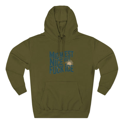 Midwest Nice But Fuck Ice Hoodie