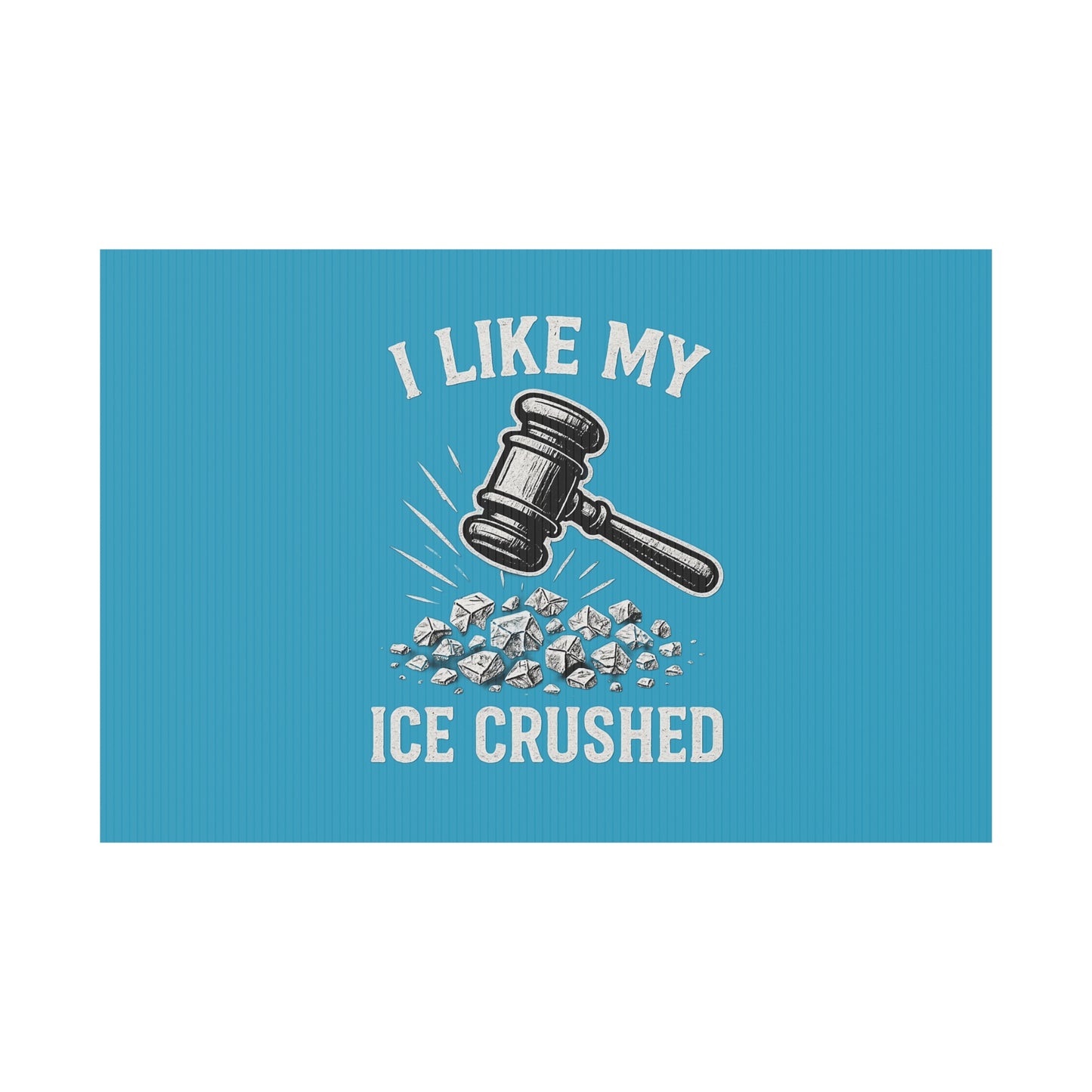 Copy of Turquoise Crushed ICE Protest Yard Sign