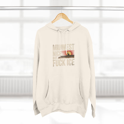 Midwest Nice But Fuck Ice Hoodie