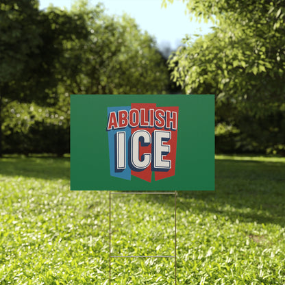 Dark Green Abolish ICE Yard Sign - protest shirt from No Kings Store