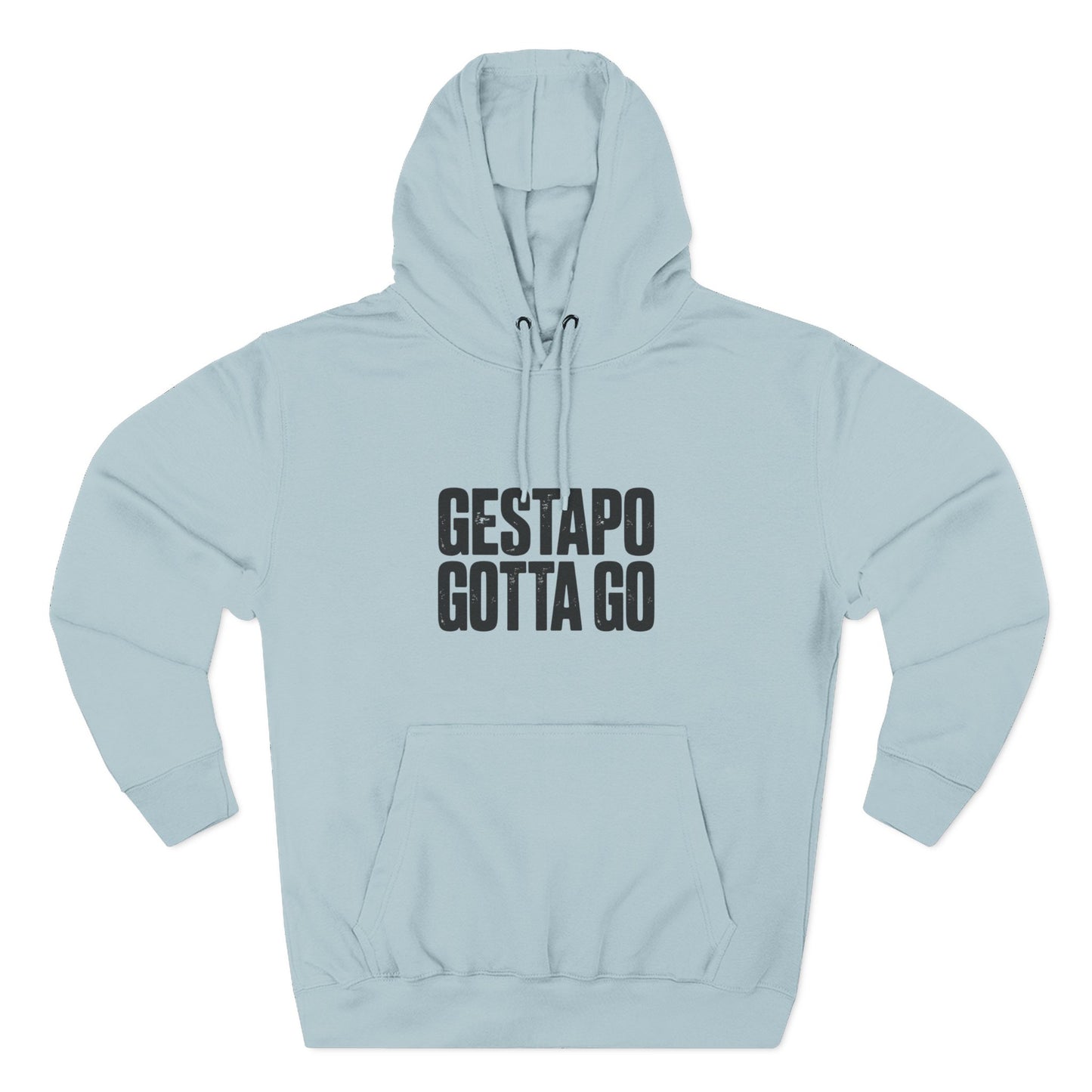 Gestapo Gotta Go Hoodie