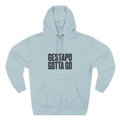 Gestapo Gotta Go Hoodie