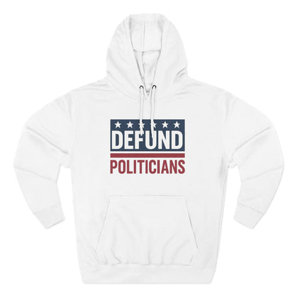 Defund Politicians Hoodie