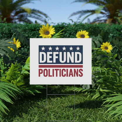 White Defund Politicians yard sign
