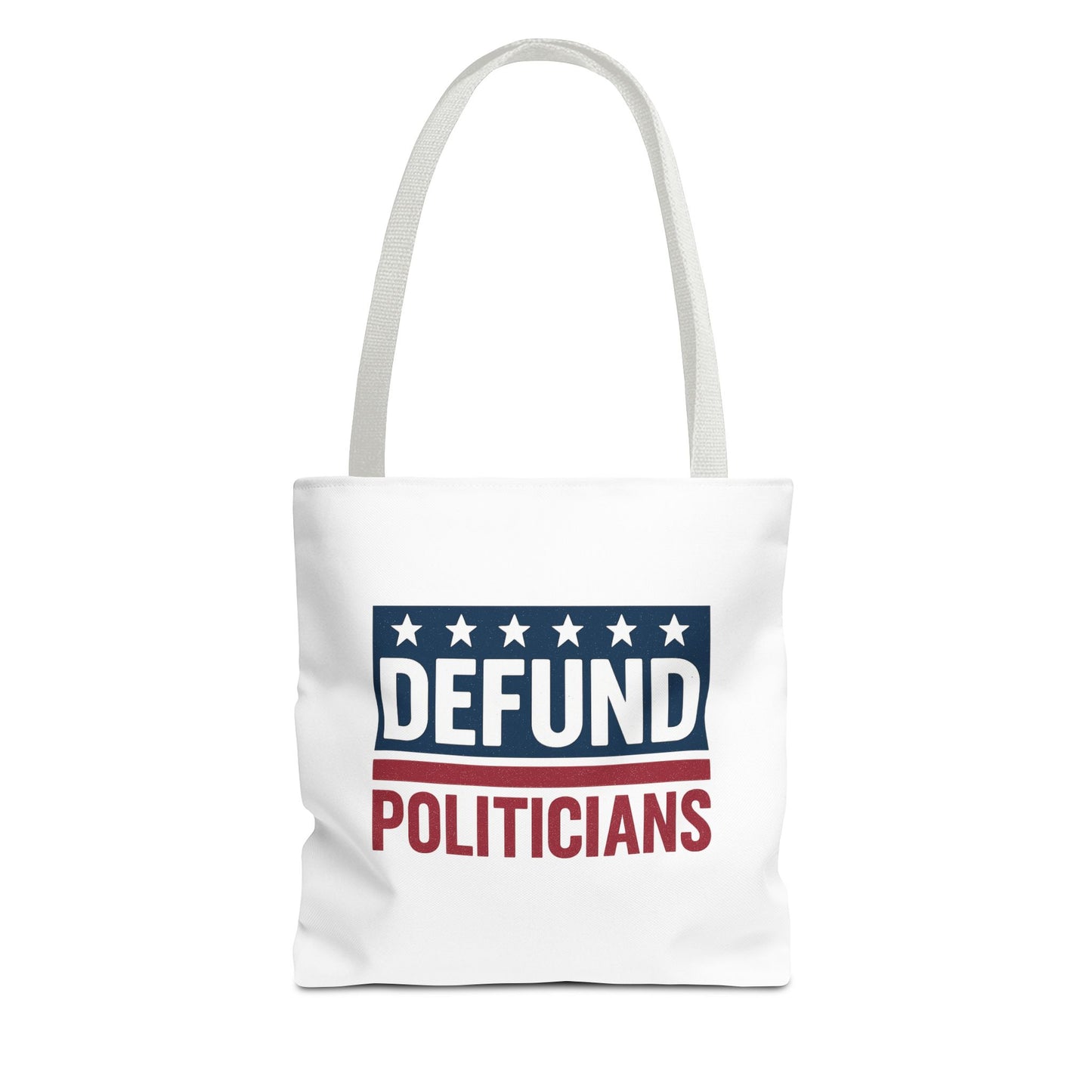 Defund Politicians Tote – Carry the Message