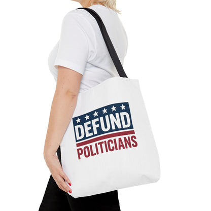 Defund Politicians Tote – Carry the Message