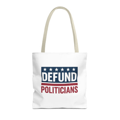 Defund Politicians Tote – Carry the Message