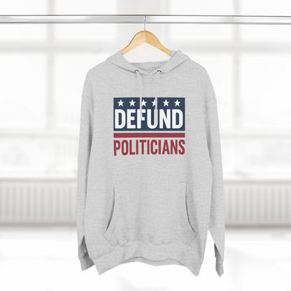 Defund Politicians Hoodie
