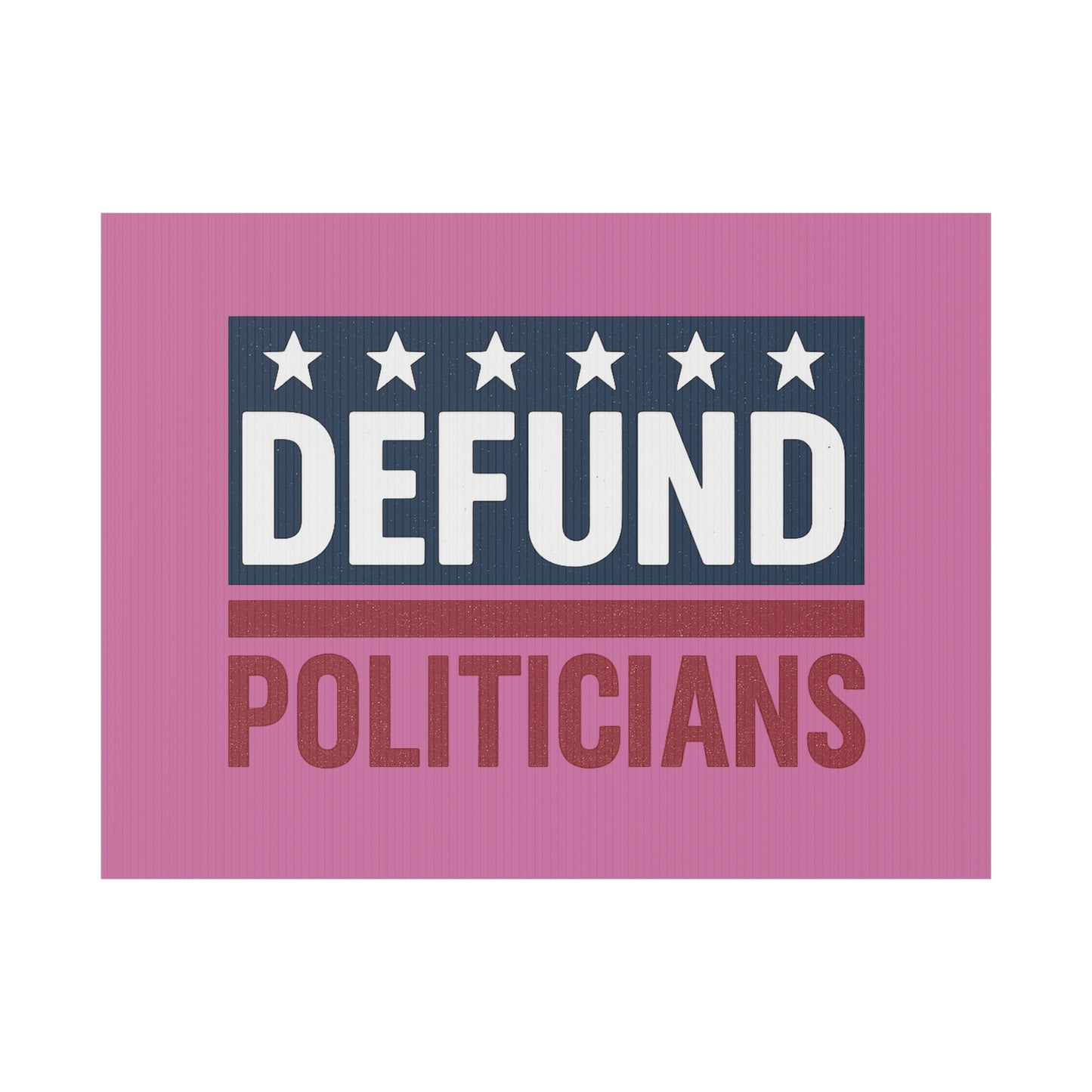 Light Pink Defund Politicians yard sign