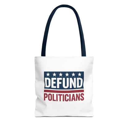 Defund Politicians Tote – Carry the Message