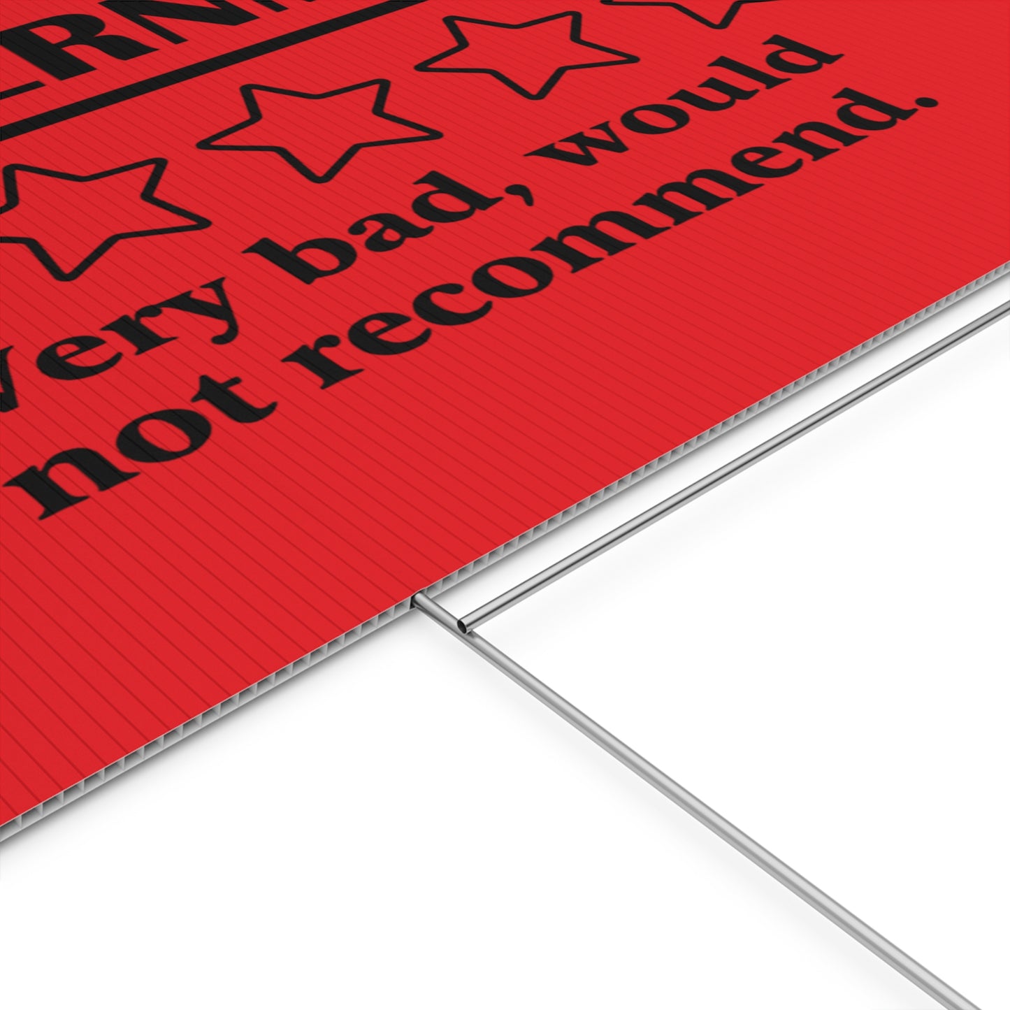 Red Yard Sign - 1/5 Stars Would Not Recommend