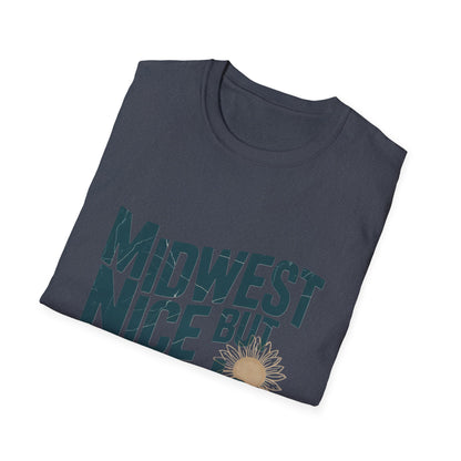Midwest Nice But Fuck Ice T-Shirt