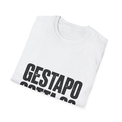 "Gestapo Gotta Go" Protest Slogan Tee