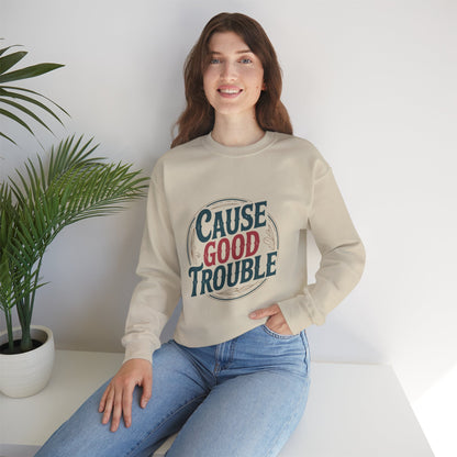 Cause Good Trouble Sweatshirt