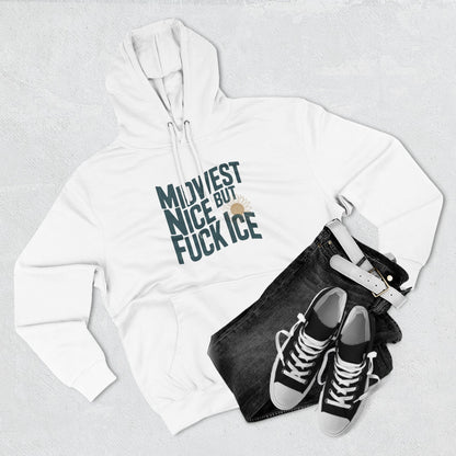 Midwest Nice But Fuck Ice Hoodie